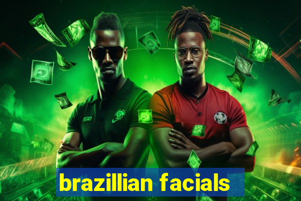 brazillian facials